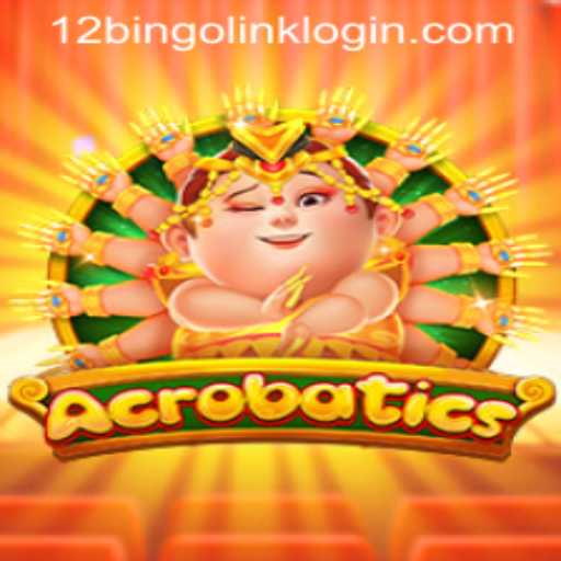 Mastering Acrobatics: A Dynamic Game Revolutionized by 12Bingo.COM