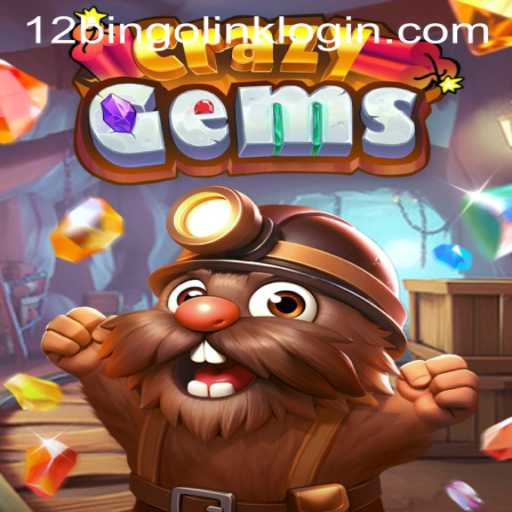 Exploring the Thrills of CrazyGems and the Buzz Around 12Bingo.COM