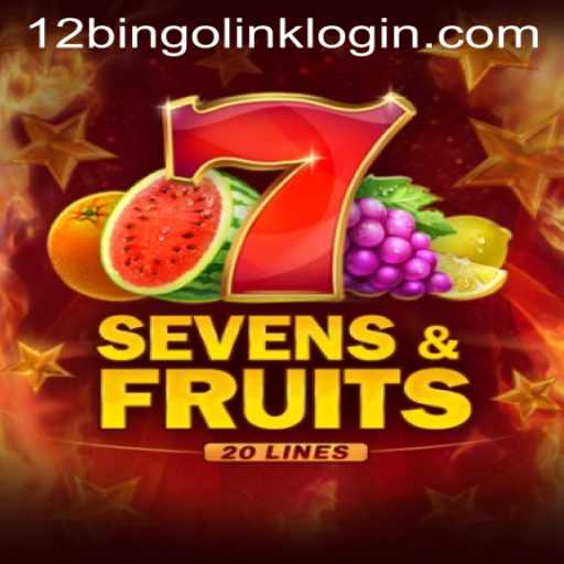 Exploring the Exciting World of SevensFruits20 and the Vibrant Atmosphere of 12Bingo.COM