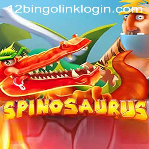Discover the Thrill of Spinosaurus: A Unique Gaming Experience by 12Bingo.COM